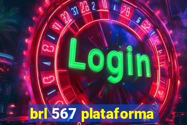 brl 567 plataforma