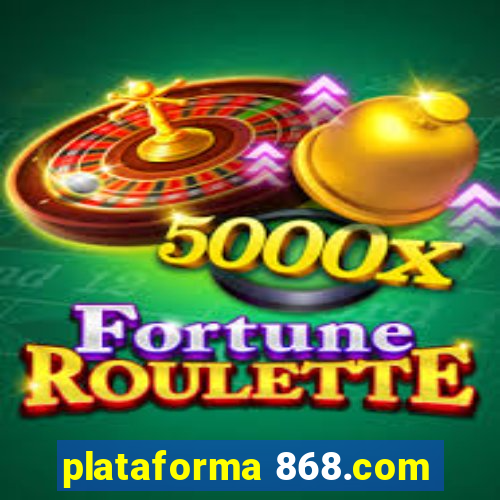 plataforma 868.com
