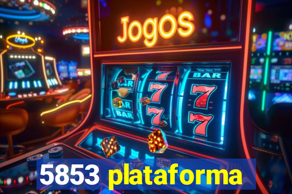 5853 plataforma