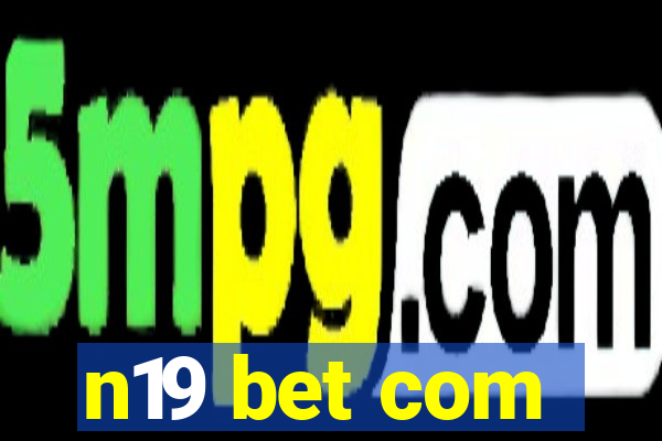 n19 bet com