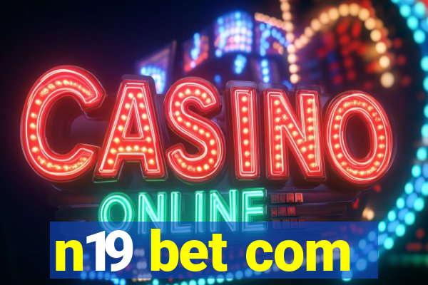 n19 bet com