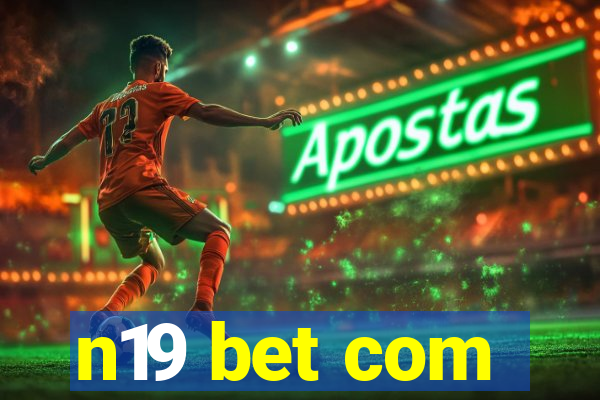n19 bet com