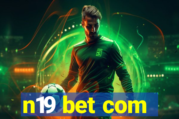 n19 bet com