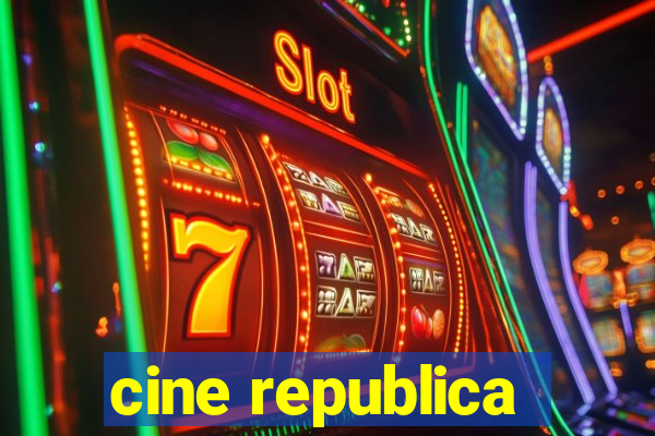 cine republica