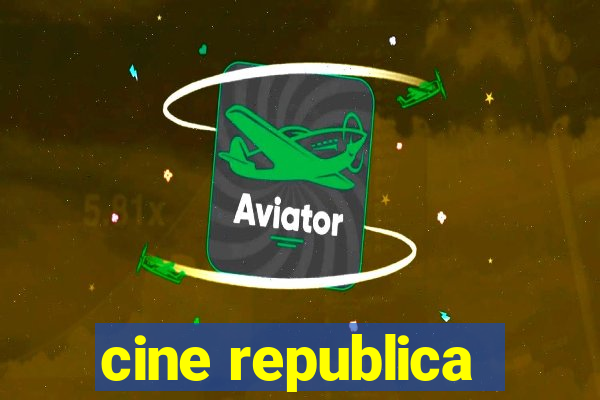 cine republica