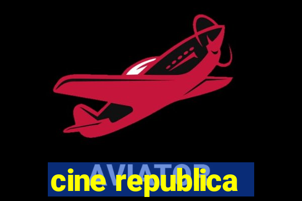 cine republica