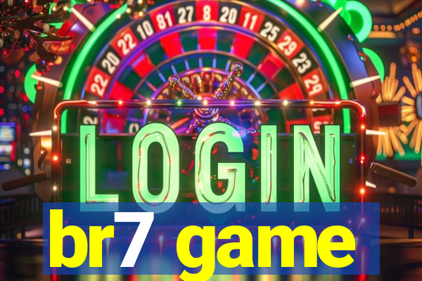 br7 game