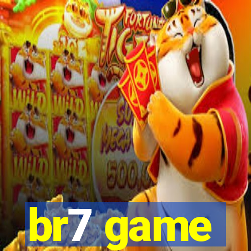 br7 game