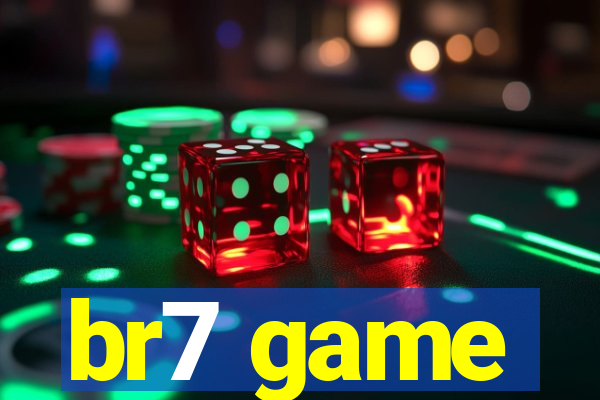 br7 game
