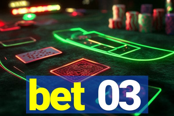 bet 03