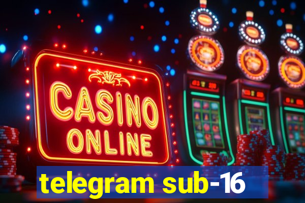 telegram sub-16