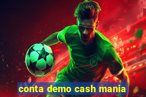 conta demo cash mania