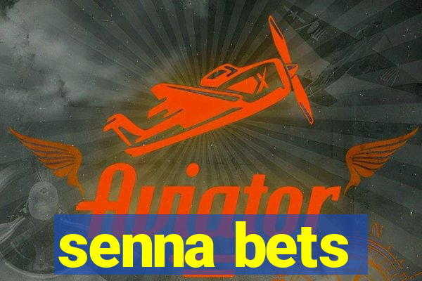 senna bets