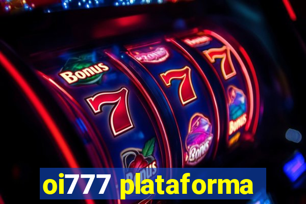 oi777 plataforma