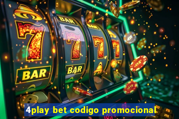 4play bet codigo promocional