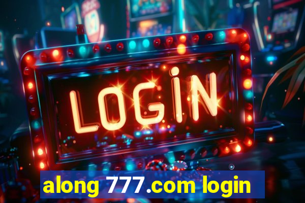 along 777.com login
