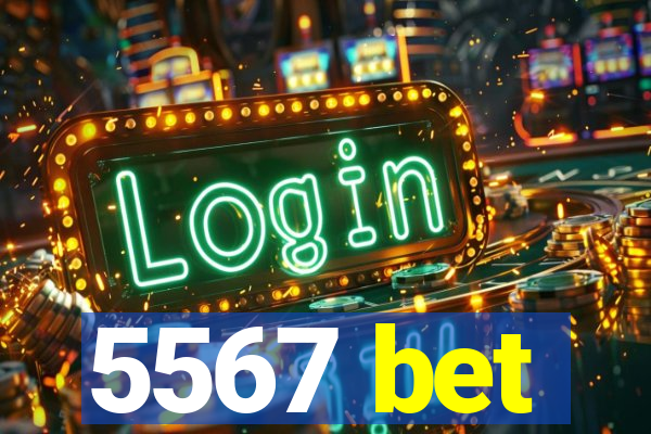 5567 bet