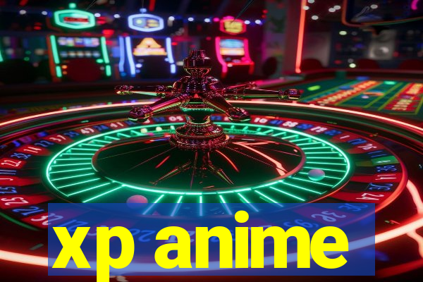 xp anime