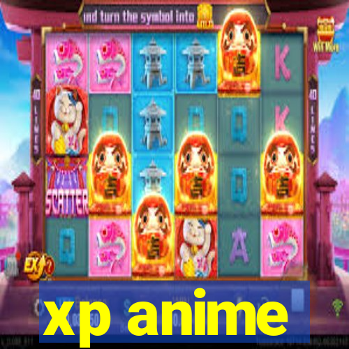 xp anime