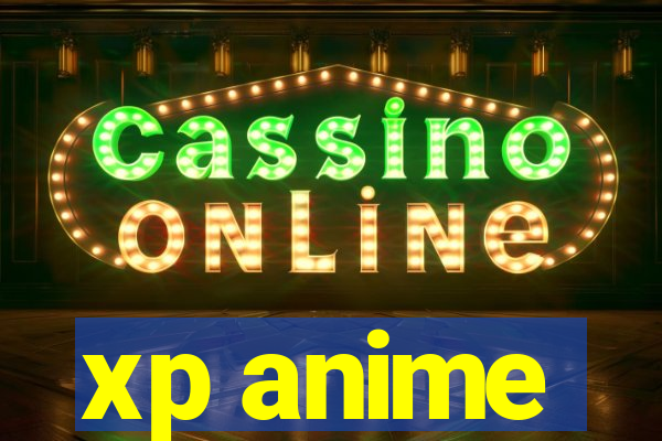 xp anime