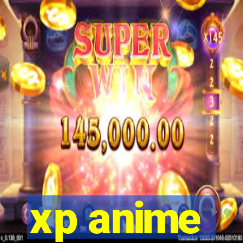 xp anime