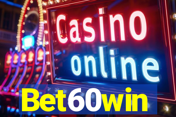 Bet60win