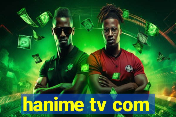 hanime tv com