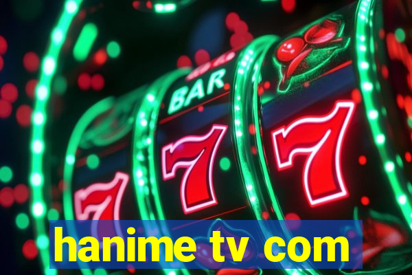 hanime tv com