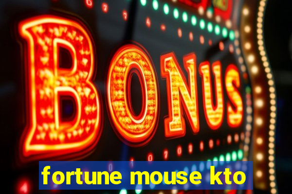 fortune mouse kto