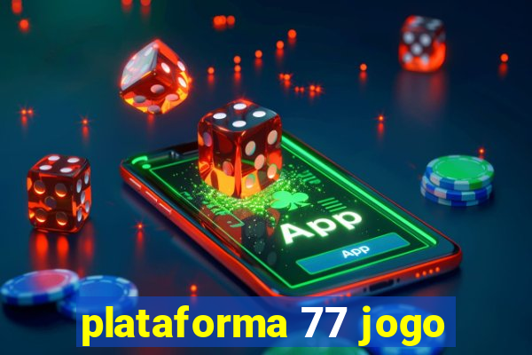 plataforma 77 jogo