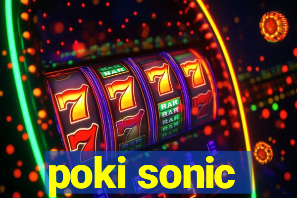 poki sonic