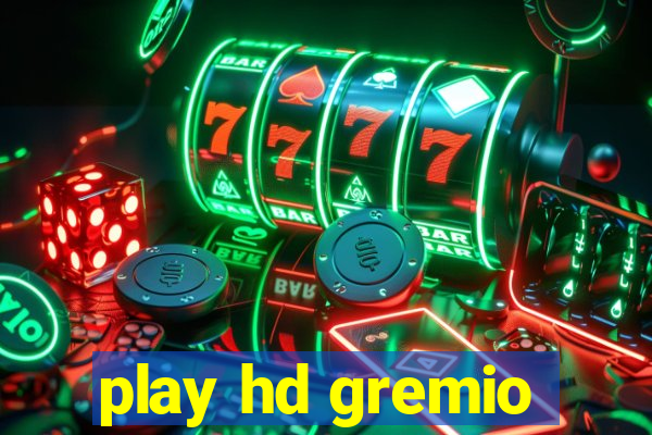 play hd gremio