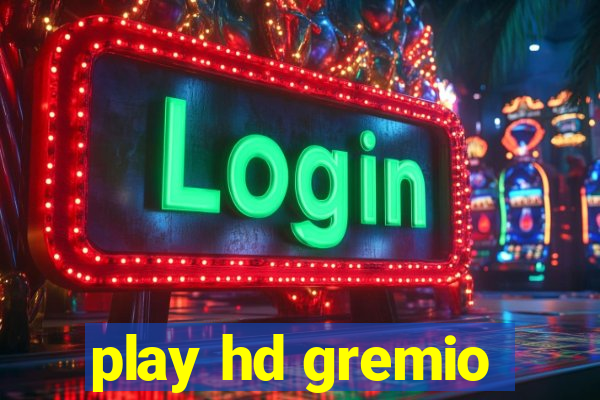 play hd gremio