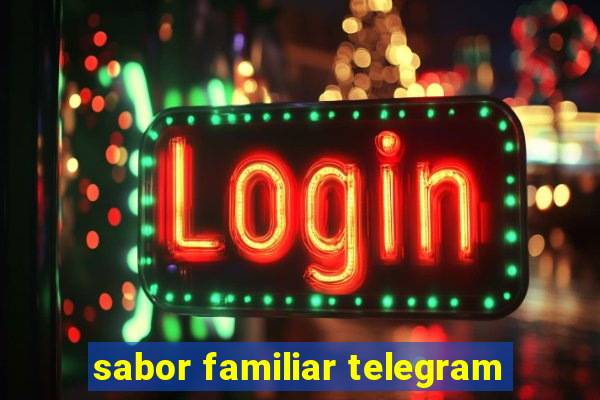 sabor familiar telegram