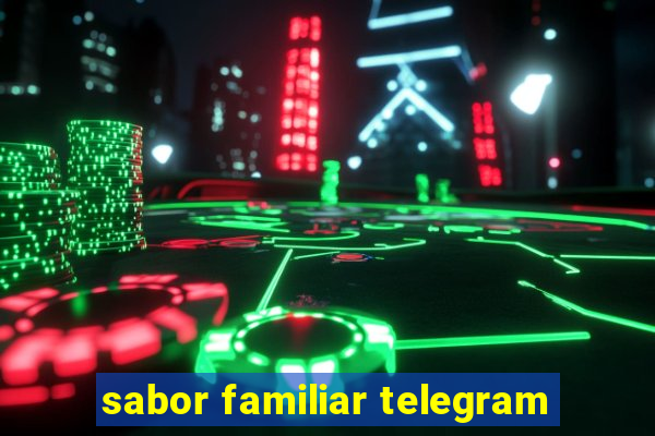 sabor familiar telegram