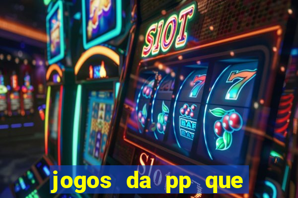 jogos da pp que pagam bem