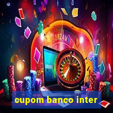 cupom banco inter