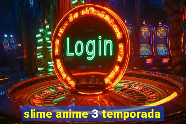 slime anime 3 temporada
