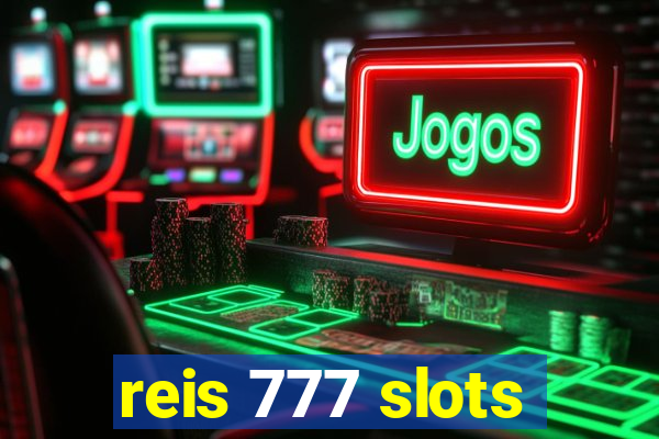 reis 777 slots