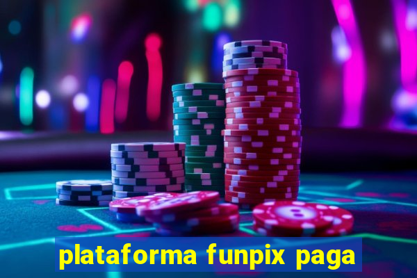 plataforma funpix paga