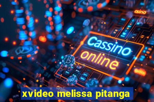 xvideo melissa pitanga