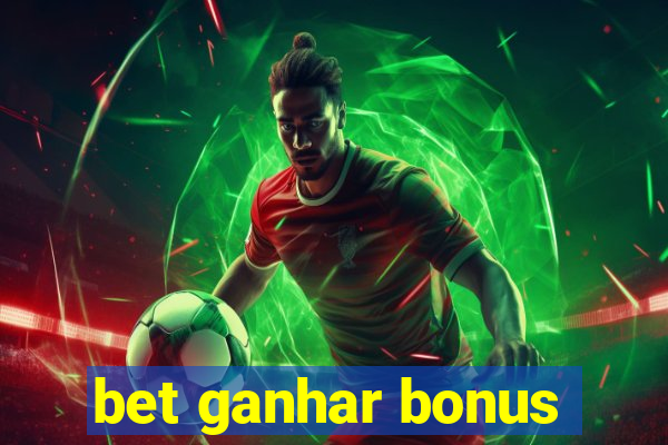 bet ganhar bonus