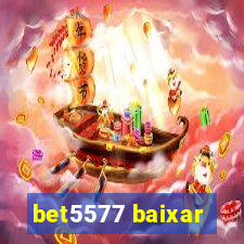 bet5577 baixar