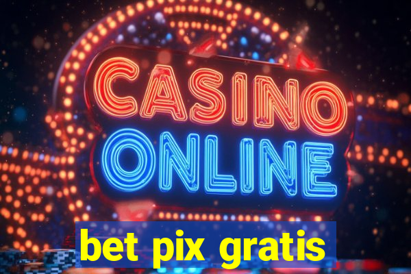 bet pix gratis