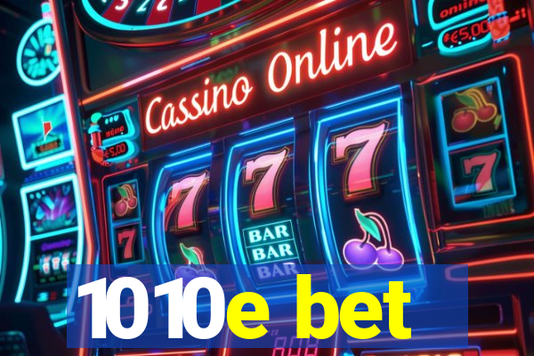 1010e bet