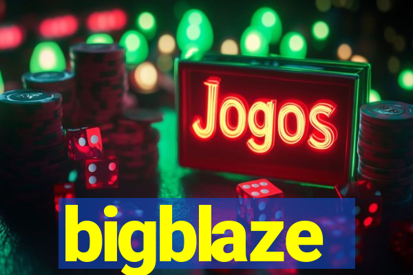 bigblaze