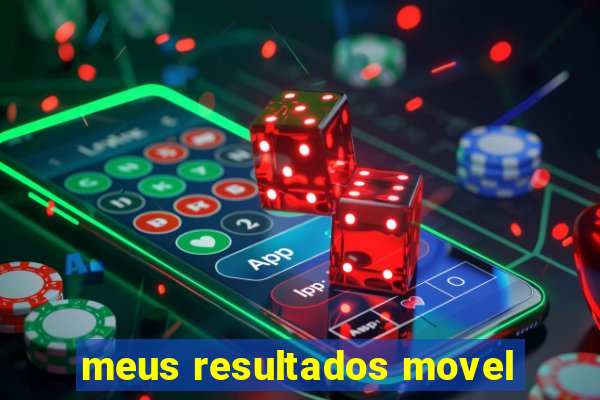 meus resultados movel