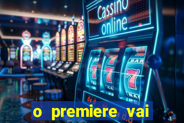 o premiere vai transmitir o jogo do flamengo hoje