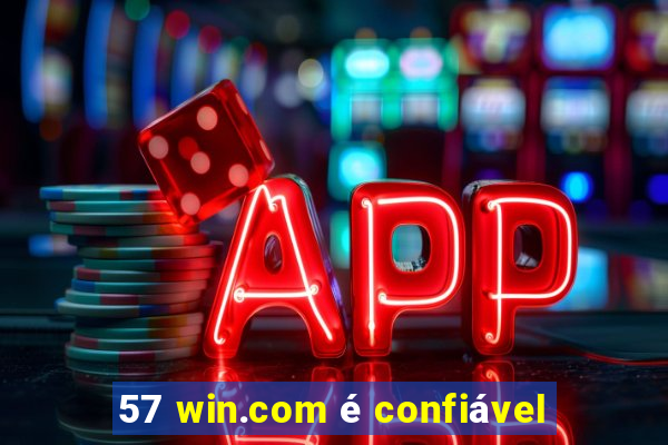 57 win.com é confiável