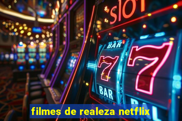 filmes de realeza netflix